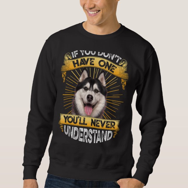 Om du inte har en Siberian husky-funny Lång Ärmad Tröja (Framsida)
