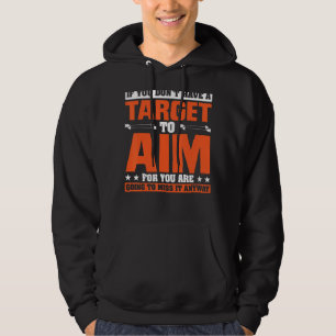 Om du inte har ett mål att sikta på för att du ska hoodie