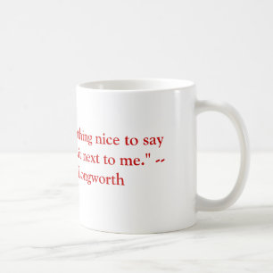 Om du inte har något som är trevlig till något  kaffemugg