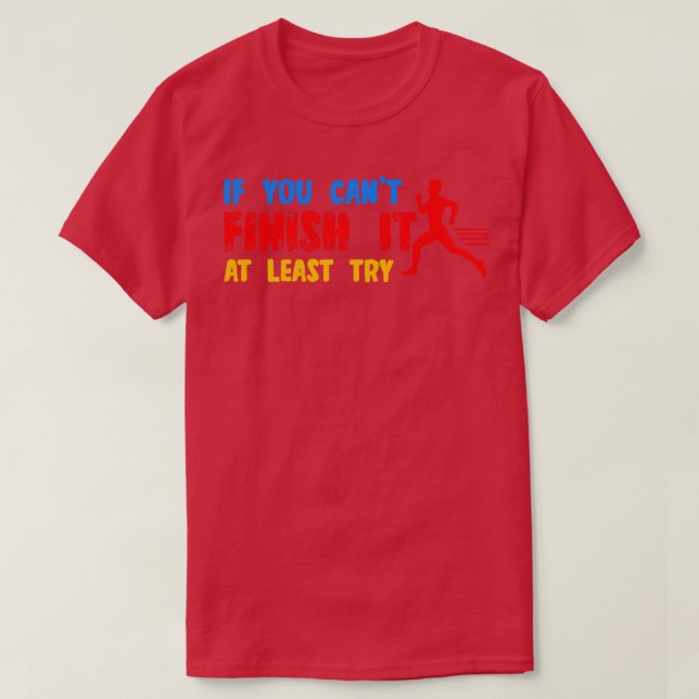 Om du inte kan Avsluta den, försök T Shirt (Design framsida)