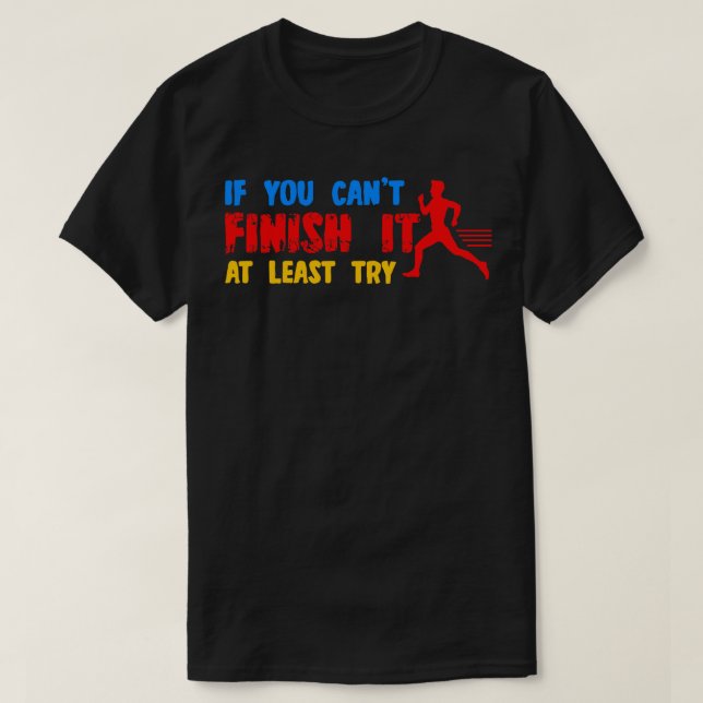 Om du inte kan Avsluta den, försök T Shirt (Design framsida)