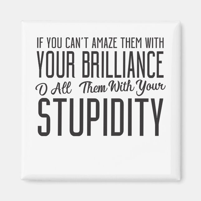 Om du inte kan förbluffa dem med din briljans... magnet (Framsidan)