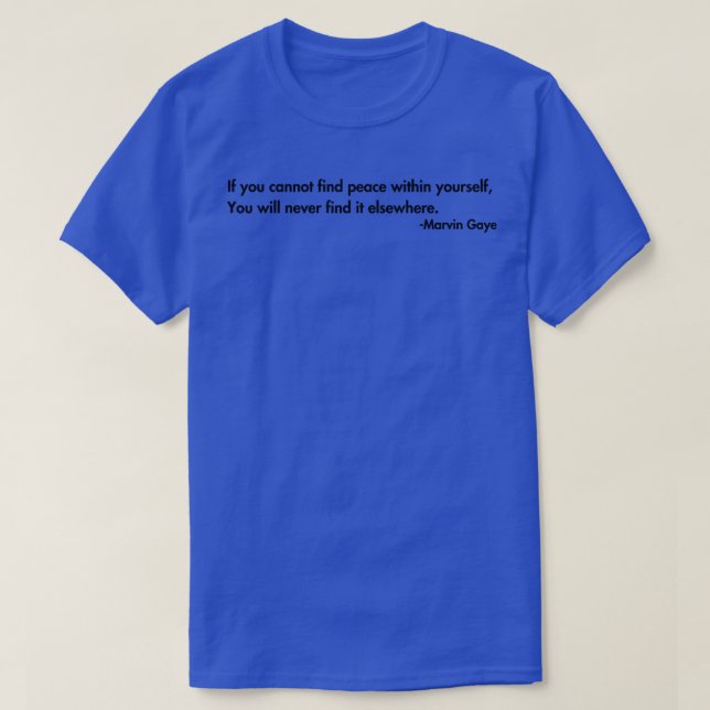 Om du inte kan hitta fred inom ditt område t shirt (Design framsida)