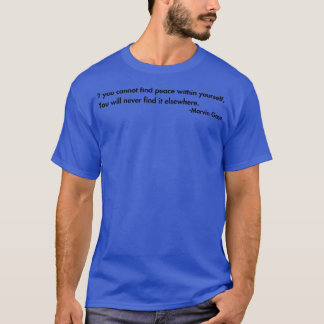 Om du inte kan hitta fred inom ditt område t shirt