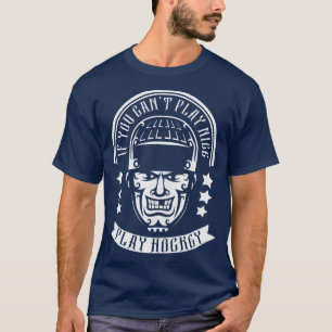 Om du inte kan leka Nice, leka T Shirt