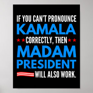 Om du inte kan pronuns Kamala då, fru talman Poster