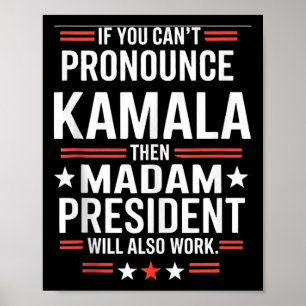 Om du inte kan pronuns Kamala då, fru talman Poster