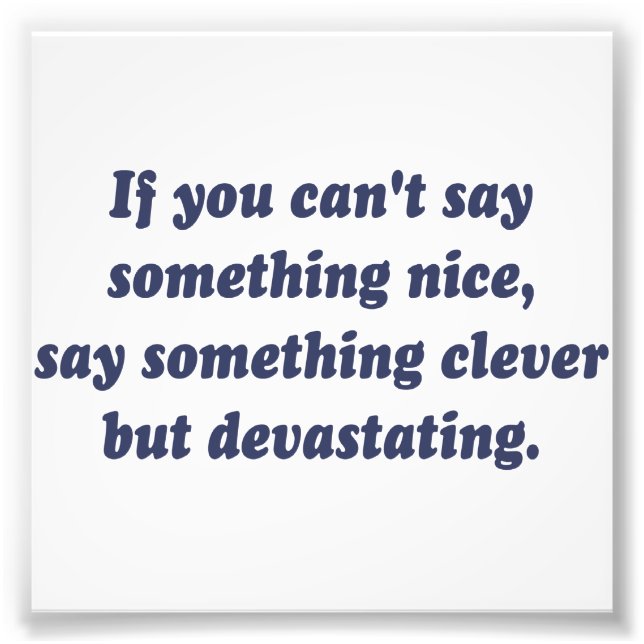 Om du inte kan säga nåt bra, var förödande fototryck (Framsidan)