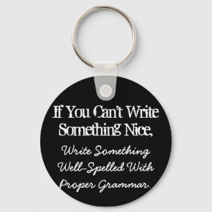 Om du inte kan Skriva något Nice-nyckelkedja Nyckelring