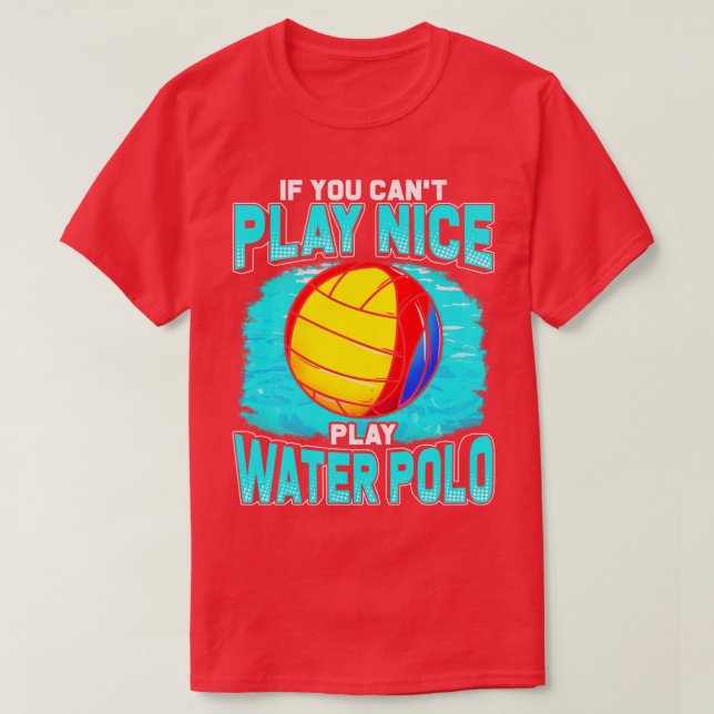 Om du inte kan spela Nice, spela Vatten Polo T Shirt (Design framsida)