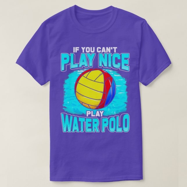 Om du inte kan spela Nice, spela Vatten Polo T Shirt (Design framsida)