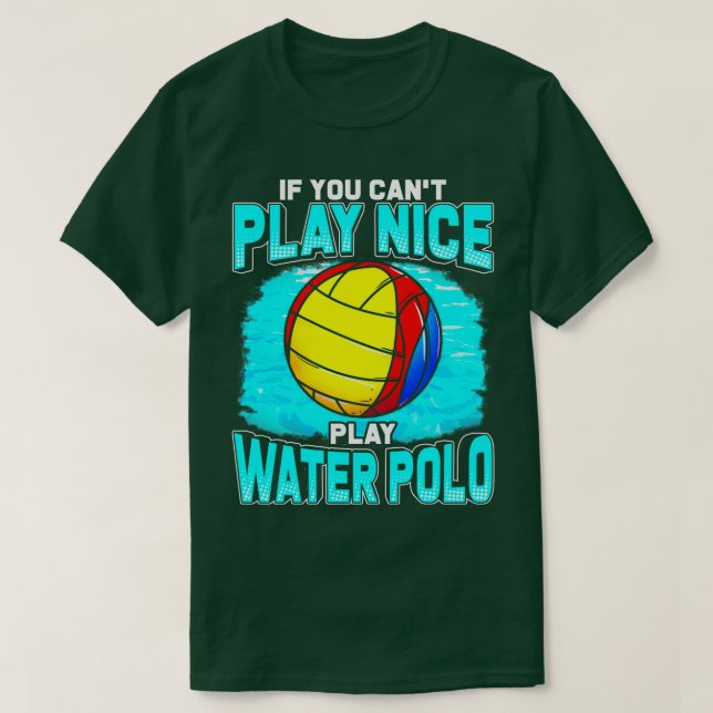 Om du inte kan spela Nice, spela Vatten Polo T Shirt (Design framsida)