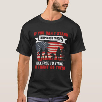 Om du inte kan stå bakom våra trupper Amerika Gift T Shirt