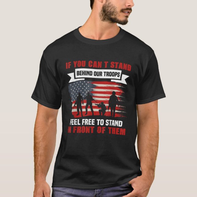 Om du inte kan stå bakom våra trupper Amerika Gift T Shirt (Framsida)