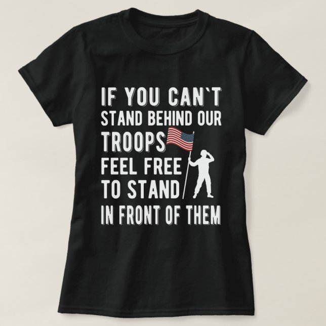 om du inte kan stå bakom våra trupper Veteran Gift T Shirt (Design framsida)