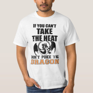 Om du inte kan ta värmen, tryck inte på draken t shirt