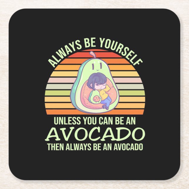 Om du inte kan vara Avocado Underlägg Papper Kvadrat (Framsidan)