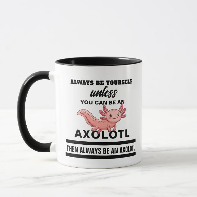 Om du inte kan vara en Axolotl Mugg - Roligt Prese (Vänster)