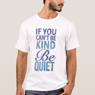 Om du inte kan vara snäll och vara tyst t shirt