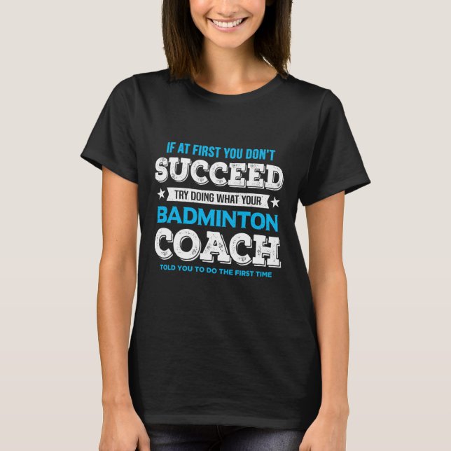 Om du inte lyckas - Badminton Coach Fu T Shirt (Framsida)