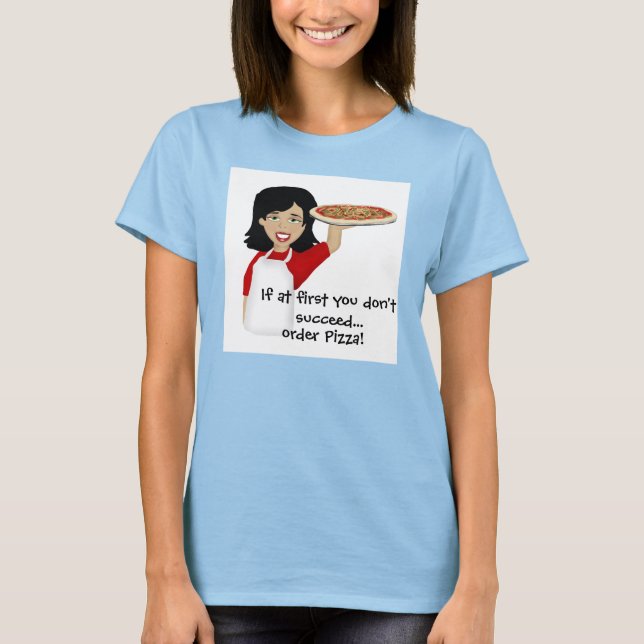 Om du inte lyckas, beställ pizza först! tee (Framsida)