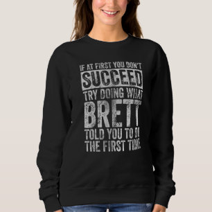 Om du inte lyckas först, försök göra vad Brett T Shirt