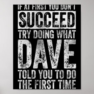 Om du inte lyckas först, försök göra vad Dave Poster