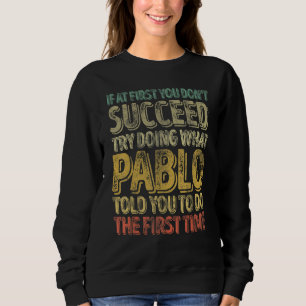 Om du inte lyckas först, försök göra vad Pablo T Shirt