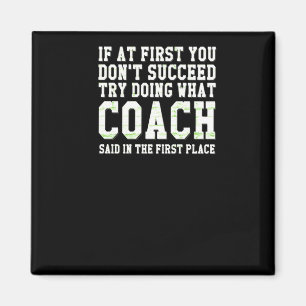 Om du inte lyckas först, försök vad coachen sa magnet