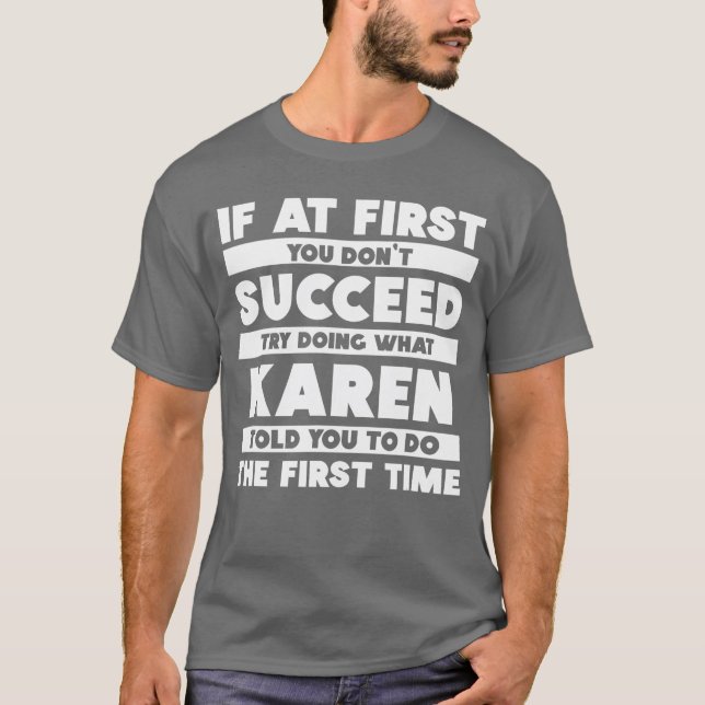 Om du inte lyckas första gången Personlig Karen gå T Shirt (Framsida)