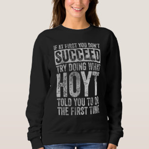 Om du inte lyckas från början, försök göra vad Hoy T Shirt