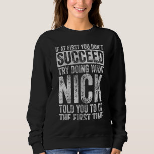 Om du inte lyckas från början, försök göra vad Nic T Shirt