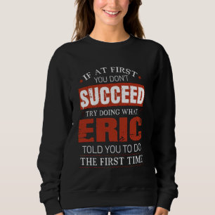 Om du inte lyckas med att göra det som Eric gör T Shirt