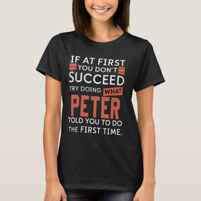 Om du inte lyckas med att göra vad Peter gör T Shirt (Framsida)