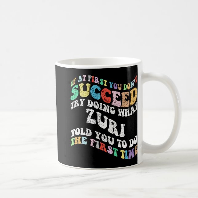 Om du inte lyckas med att göra vad Zuri gör Kaffemugg (Höger)