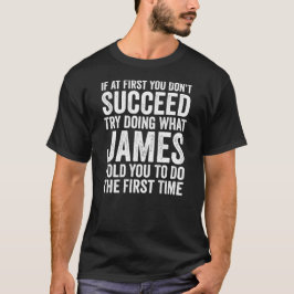 Om du inte lyckas med det som James gör T Shirt