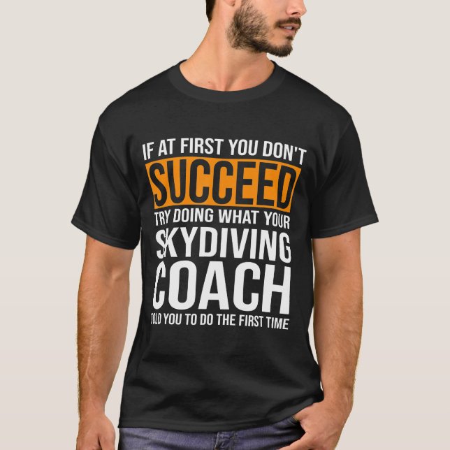 Om du inte lyckas med Skydiving Coach T Shirt (Framsida)