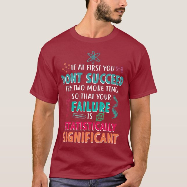 Om du inte lyckas med vetenskapen uppmuntrar du t shirt (Framsida)