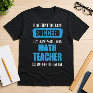 Om du inte lyckas – rolig matte-lärarcitat t shirt