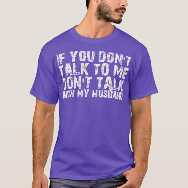 om du inte pratar med mig prata inte med min man t shirt (Framsida)