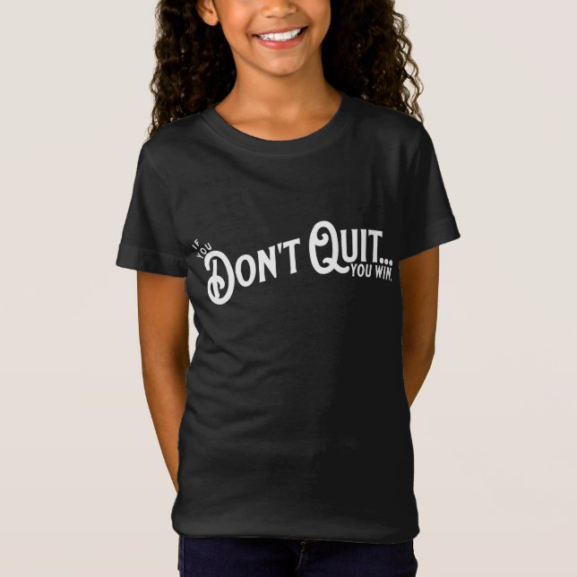 Om du inte slutar.. så vinner du. t shirt (Framsida)