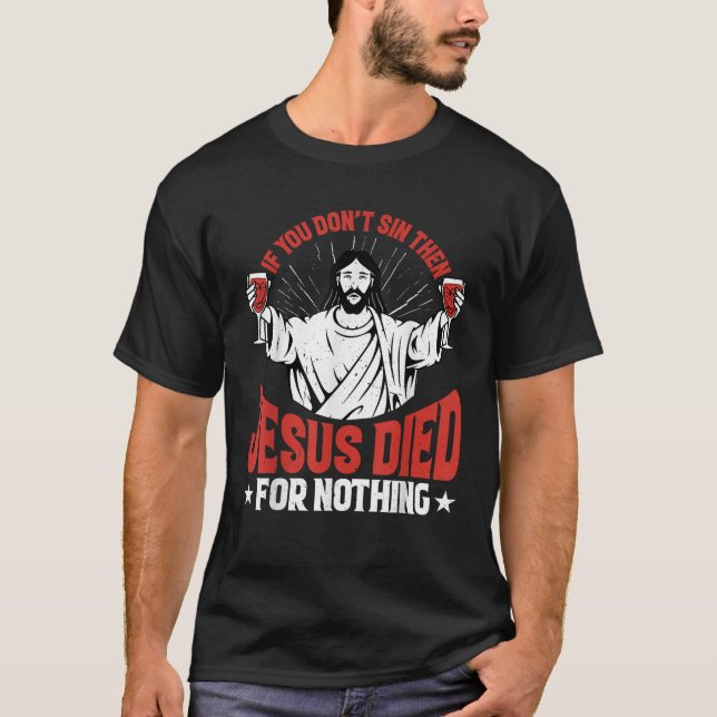 Om du inte sparkar så dog Jesus för ingenting T Shirt (Framsida)