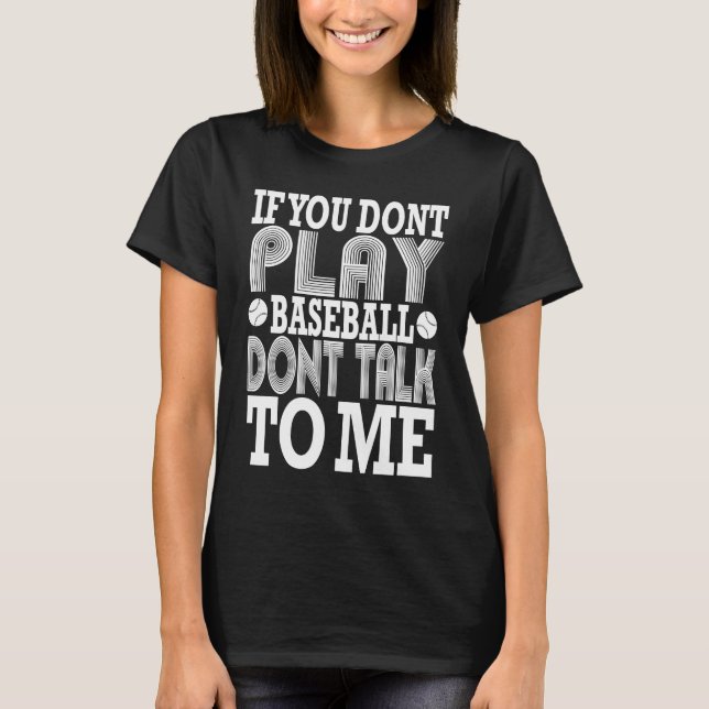 Om du inte spelar Baseball, prata inte med mig Flä T Shirt (Framsida)