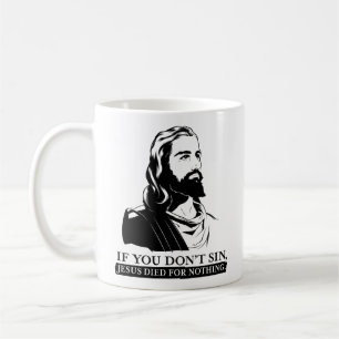 Om du inte syndar, dog Jesus för ingenting Kaffemugg