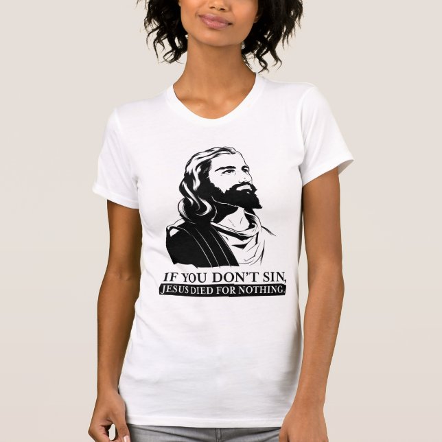 Om du inte syndar, dog Jesus för ingenting Tröja (Framsida)