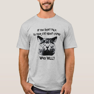 OM DU INTE TALAR MED KATTEN OM FÅNGST... T-SHIRT