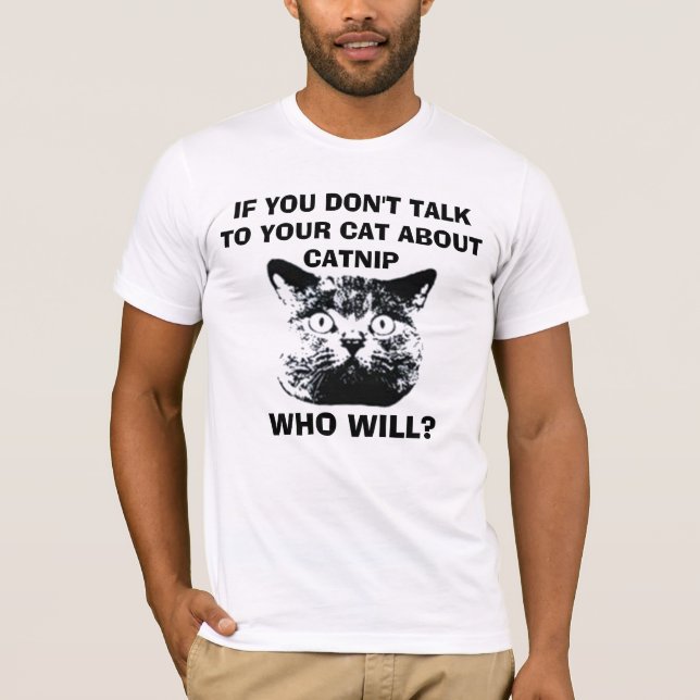 OM DU INTE TALAR MED KATTEN OM FÅNGST... T SHIRT (Framsida)