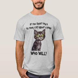 OM DU INTE TALAR MED KATTEN OM FÅNGST... T-SHIRT