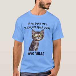 OM DU INTE TALAR MED KATTEN OM FÅNGST... T-SHIRT
