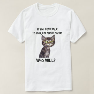 Om du inte talar till din katt om catnip t shirt